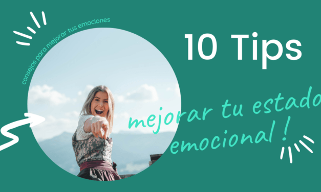 Los 10 Tips para mejorar tu estado emocional