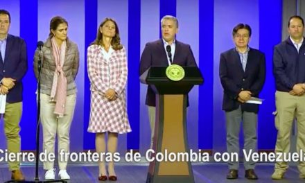 EL PRESIDENTE DUQUE ORDENO CIERRE DE LAS FRONTERAS DE COLOMBIA CON VENEZUELA