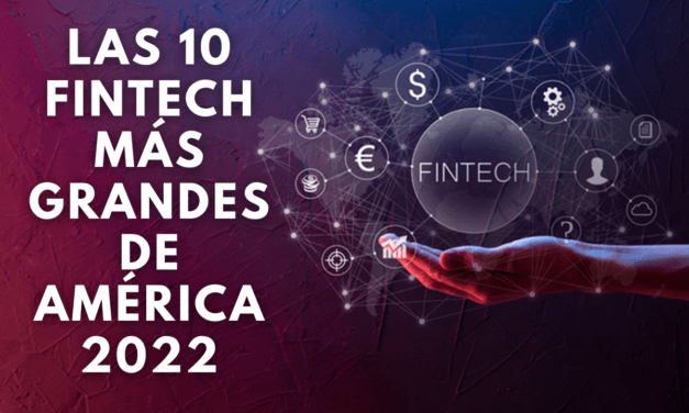 Las 10 empresas Fintech más grandes de América 2022