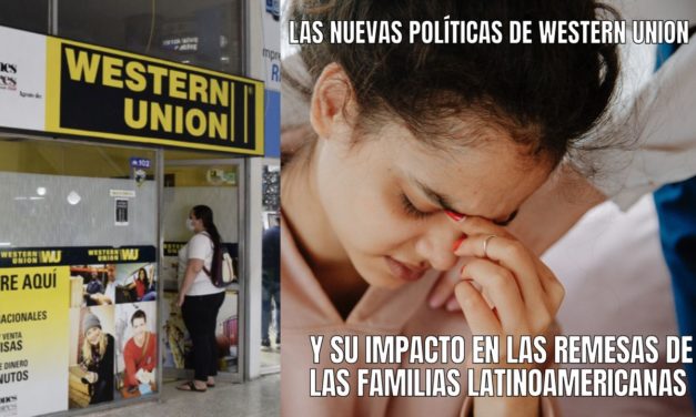 Las nuevas políticas de Western Union y su impacto en las remesas de las familias latinoamericanas